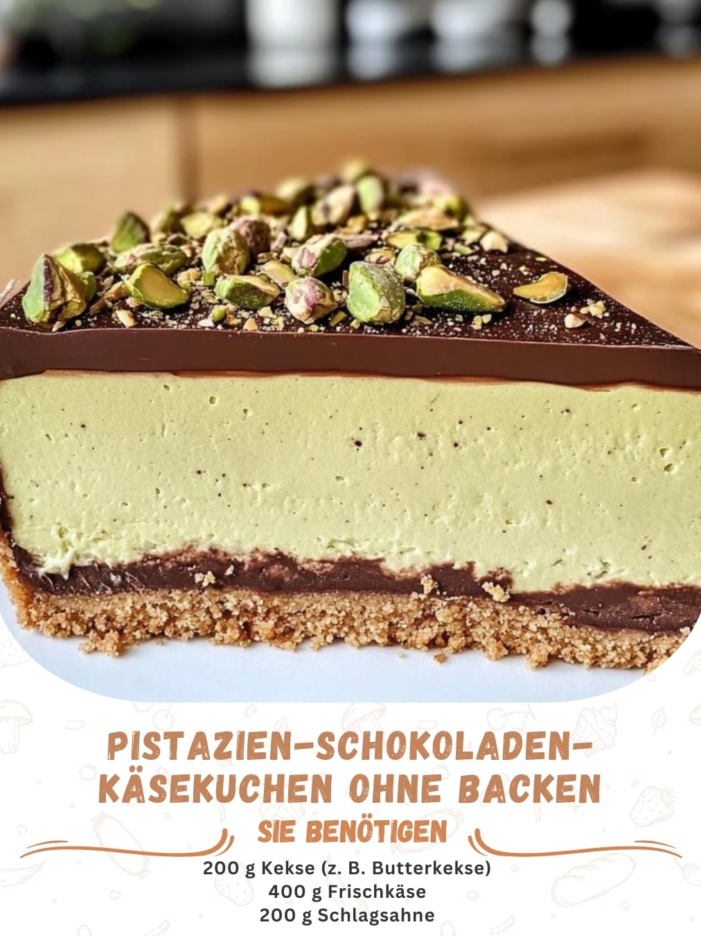 PISTAZIEN-SCHOKOLADEN-KÄSEKUCHEN OHNE BACKEN - Einfach Nur Lecker PISTAZIEN-SCHOKOLADEN-KÄSEKUCHEN OHNE BACKEN - Einfach Nur Lecker
